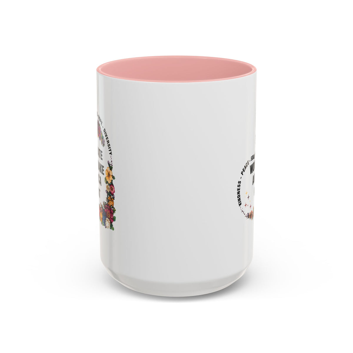 Hate Won&#39;t Make America Great Accent Coffee Mug (11, 15oz)