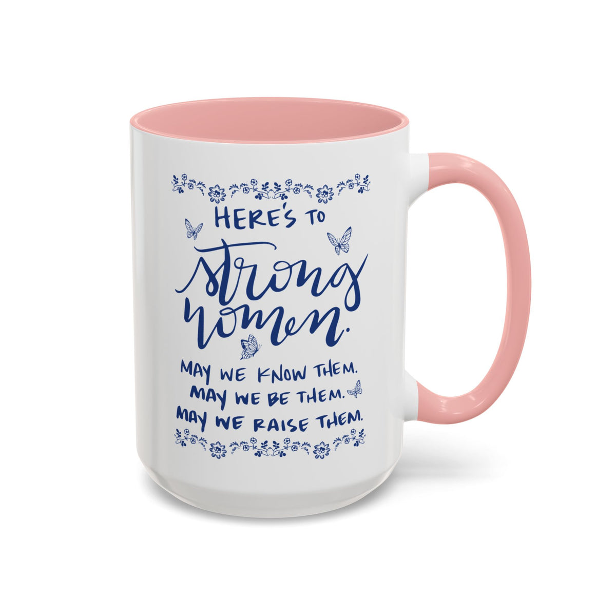 Here’s To Strong Women Accent Mug