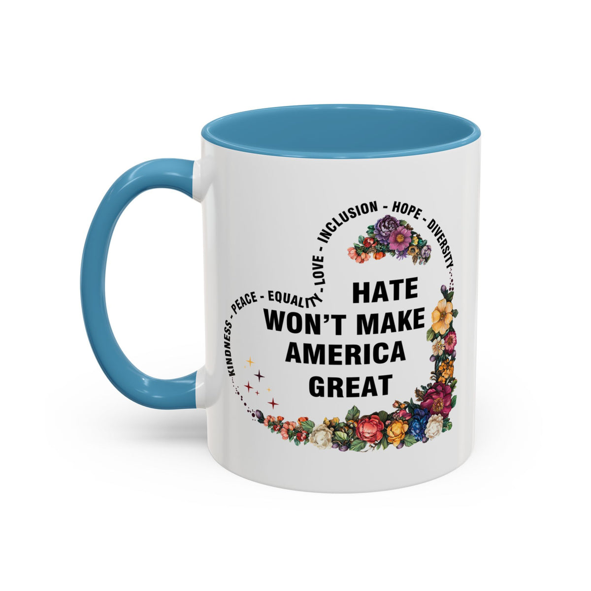 Hate Won&#39;t Make America Great Accent Coffee Mug (11, 15oz)