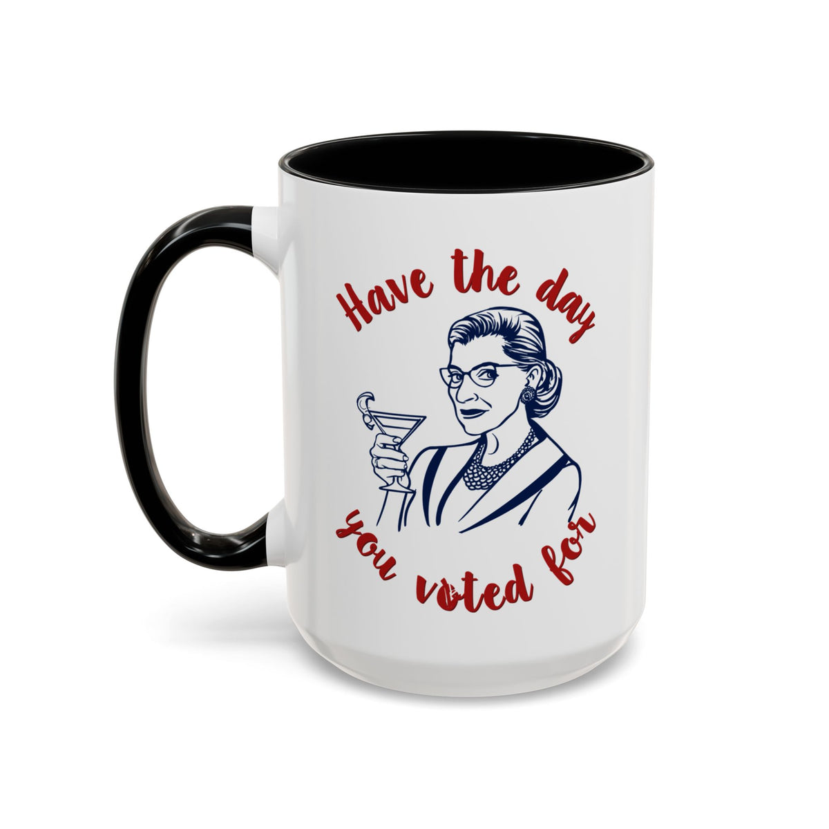 Have The Day You Voted For Accent Mug