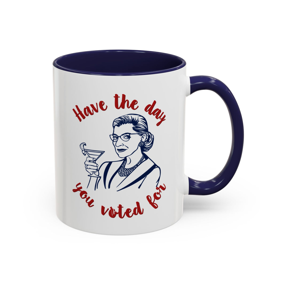 Have The Day You Voted For Accent Mug