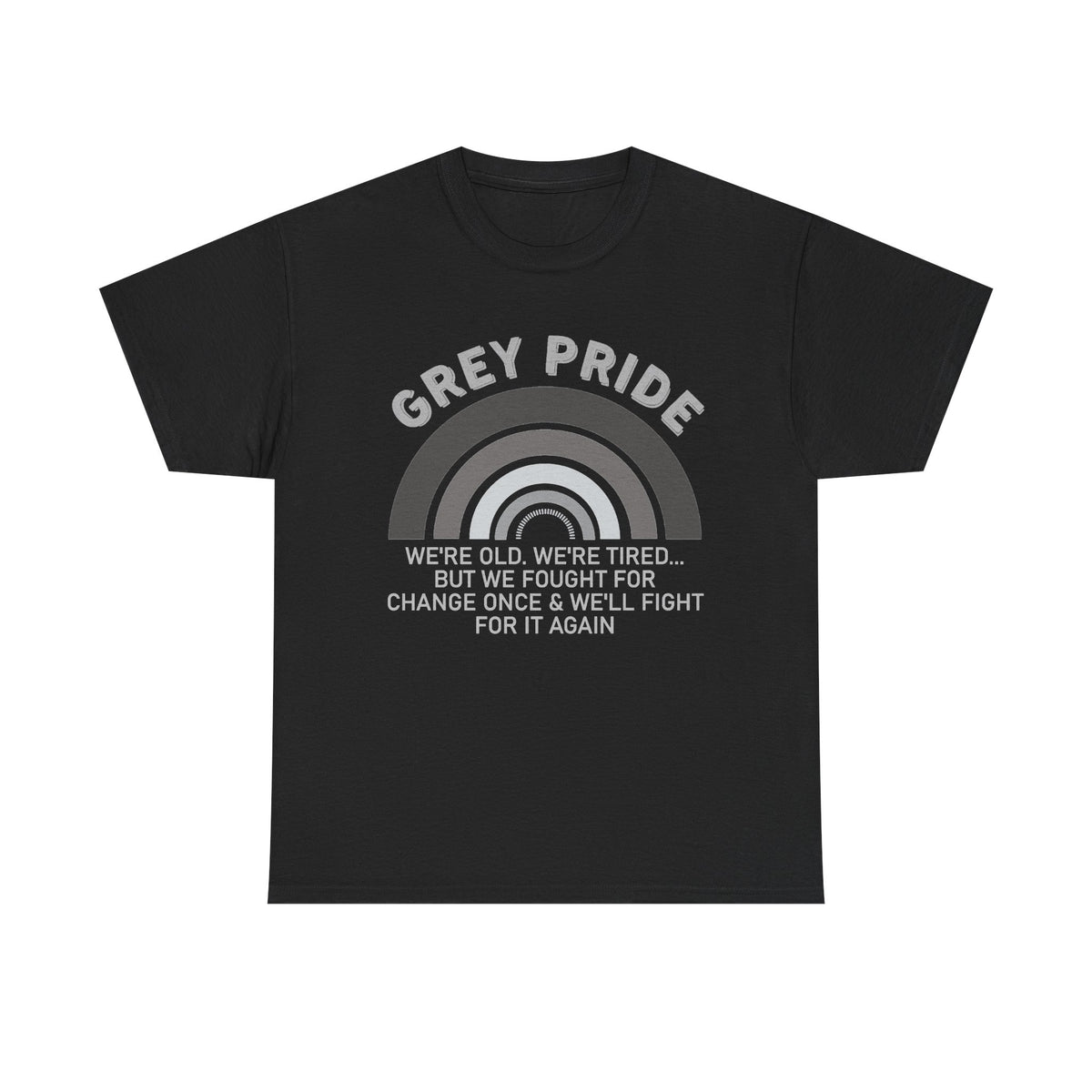 Grey Pride Still Fighting For Change Shirt