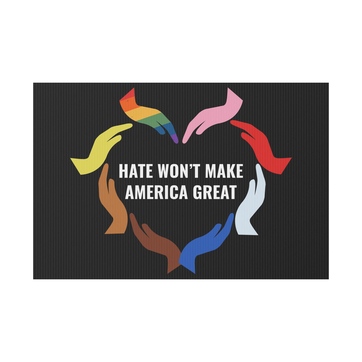 Hate Won’t Make America Great Yard Sign