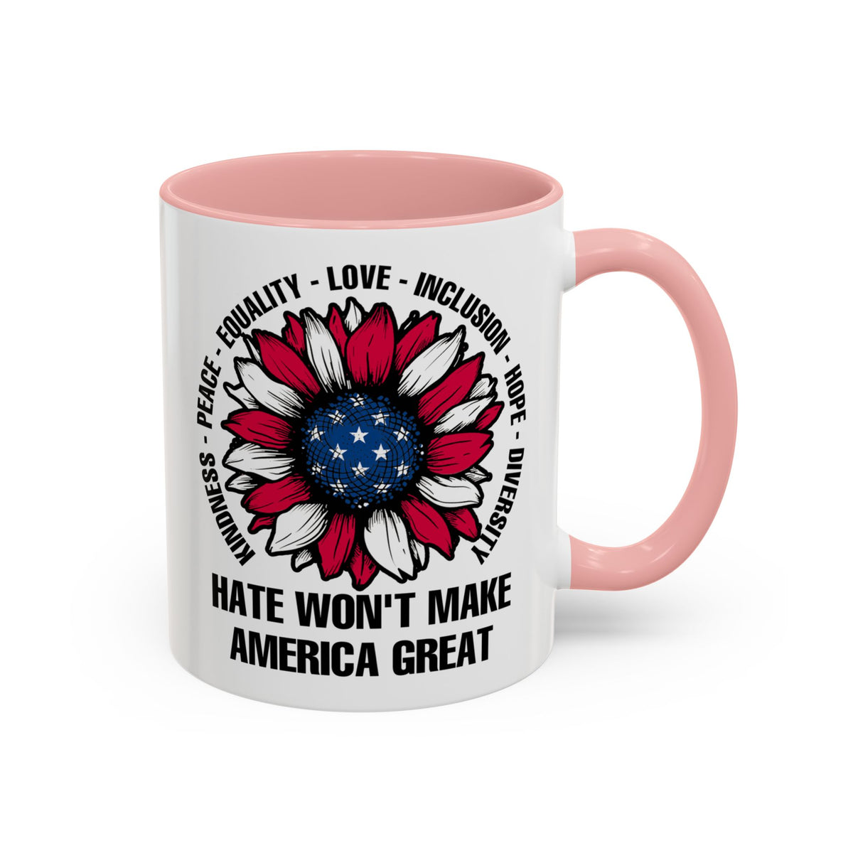 Hate Won&#39;t Make America Great Accent Coffee Mug (11, 15oz)