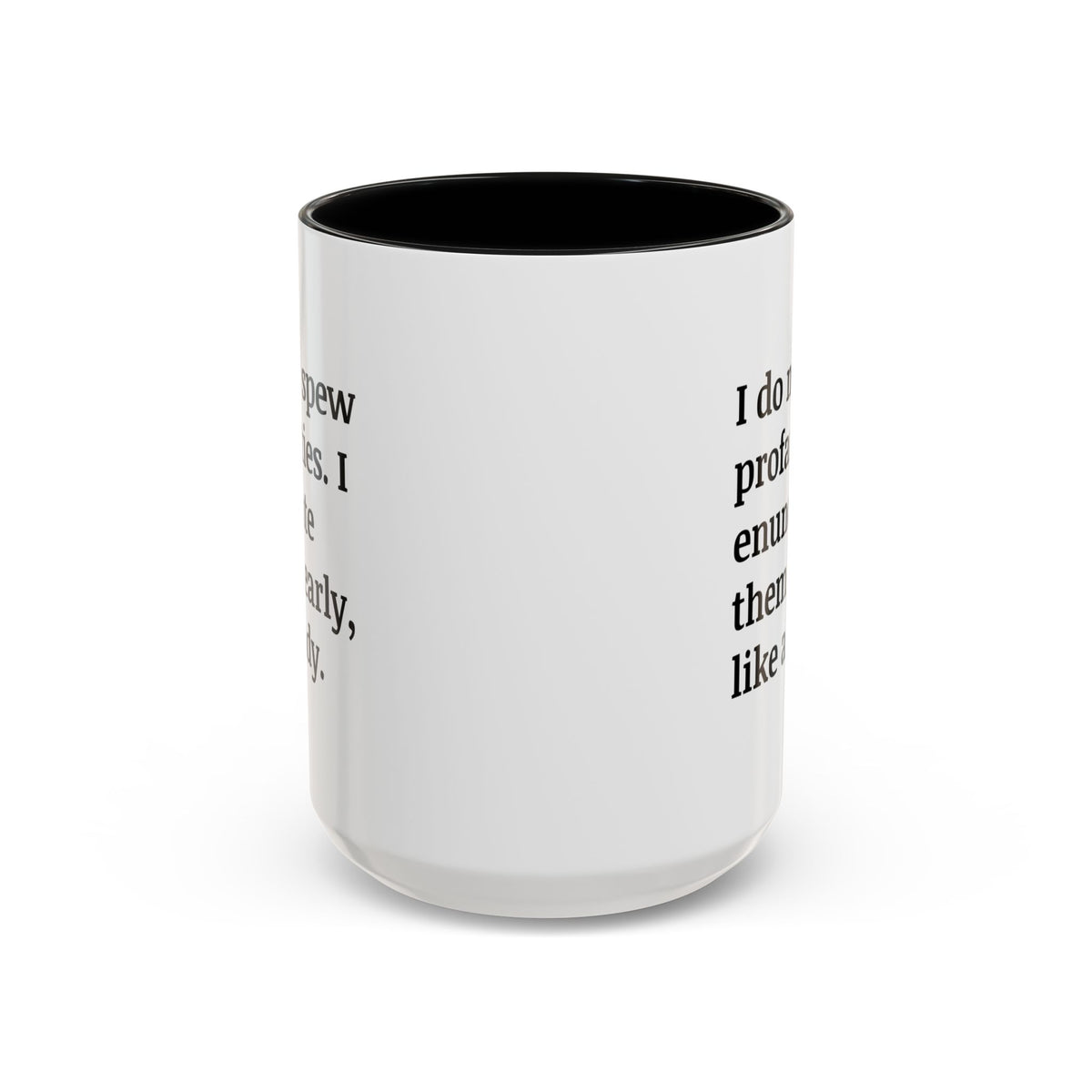 I Do Not Spew Profanities I Enunciate Them Clearly Like A Lady Accent Coffee Mug (11, 15oz)
