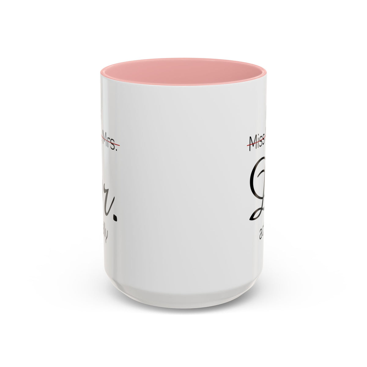 It&#39;s Miss Ms Mrs Dr Actually Accent Coffee Mug (11, 15oz)