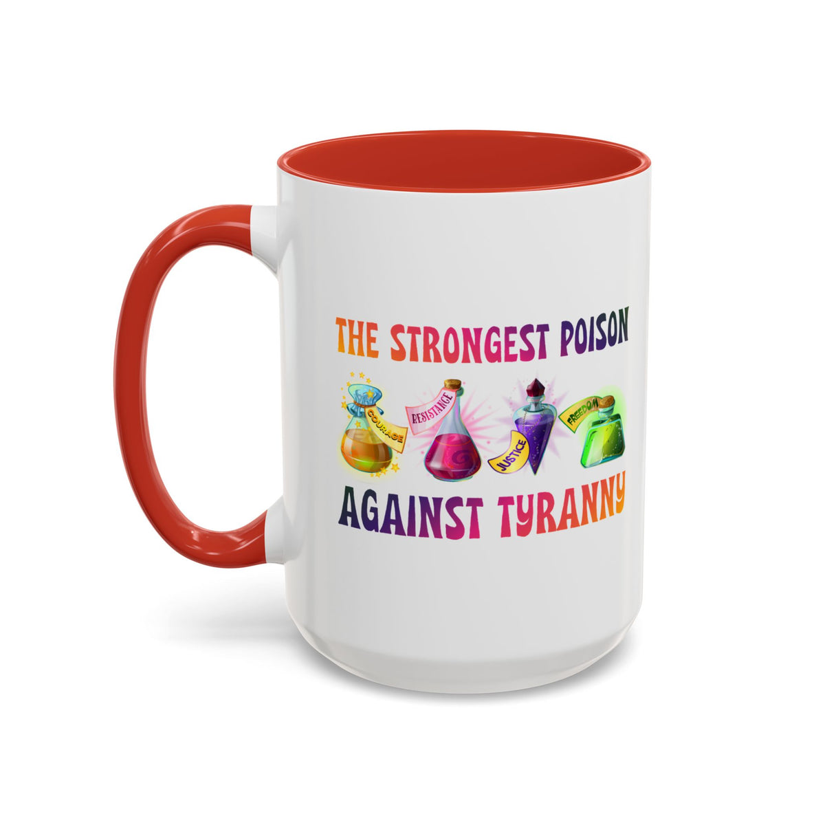 The Strongest Poison Against Tyranny Accent Mug