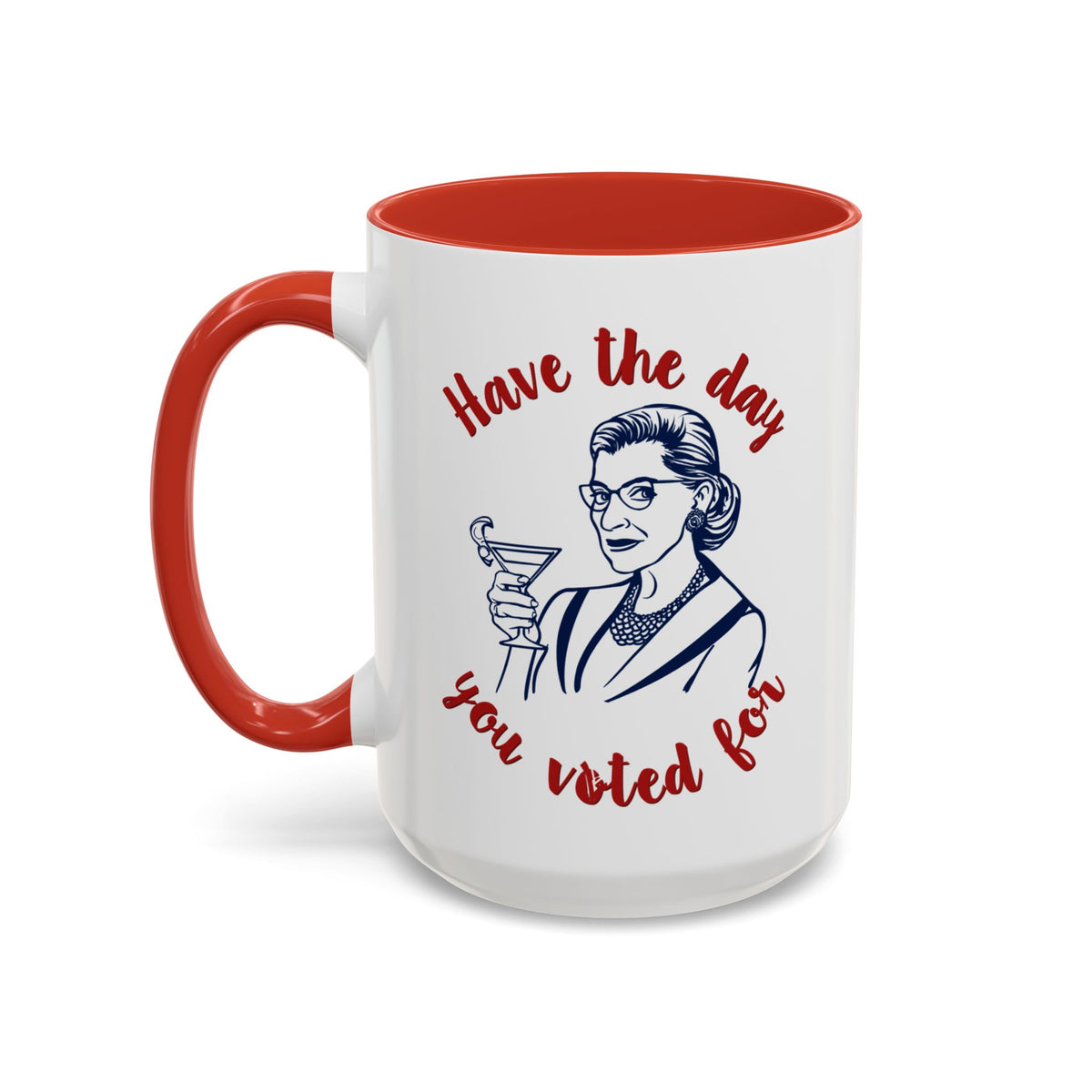 Have The Day You Voted For Accent Mug