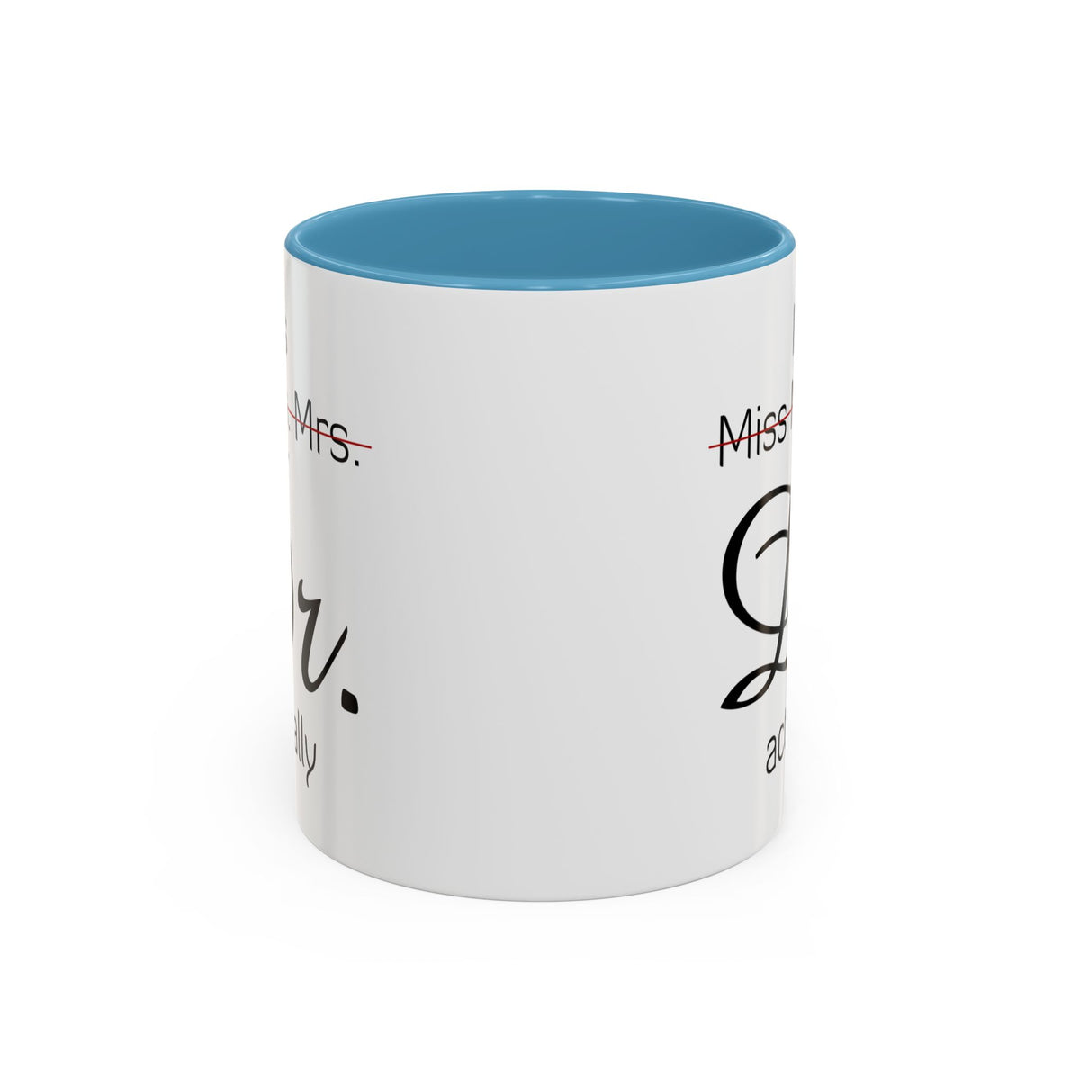 It&#39;s Miss Ms Mrs Dr Actually Accent Coffee Mug (11, 15oz)