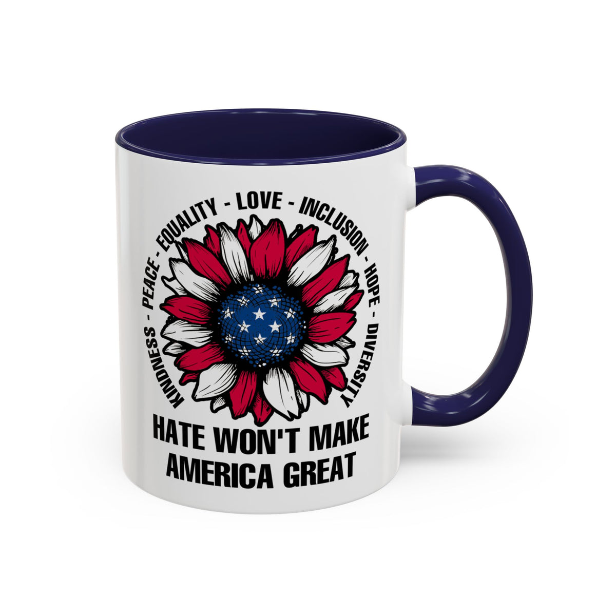 Hate Won&#39;t Make America Great Accent Coffee Mug (11, 15oz)