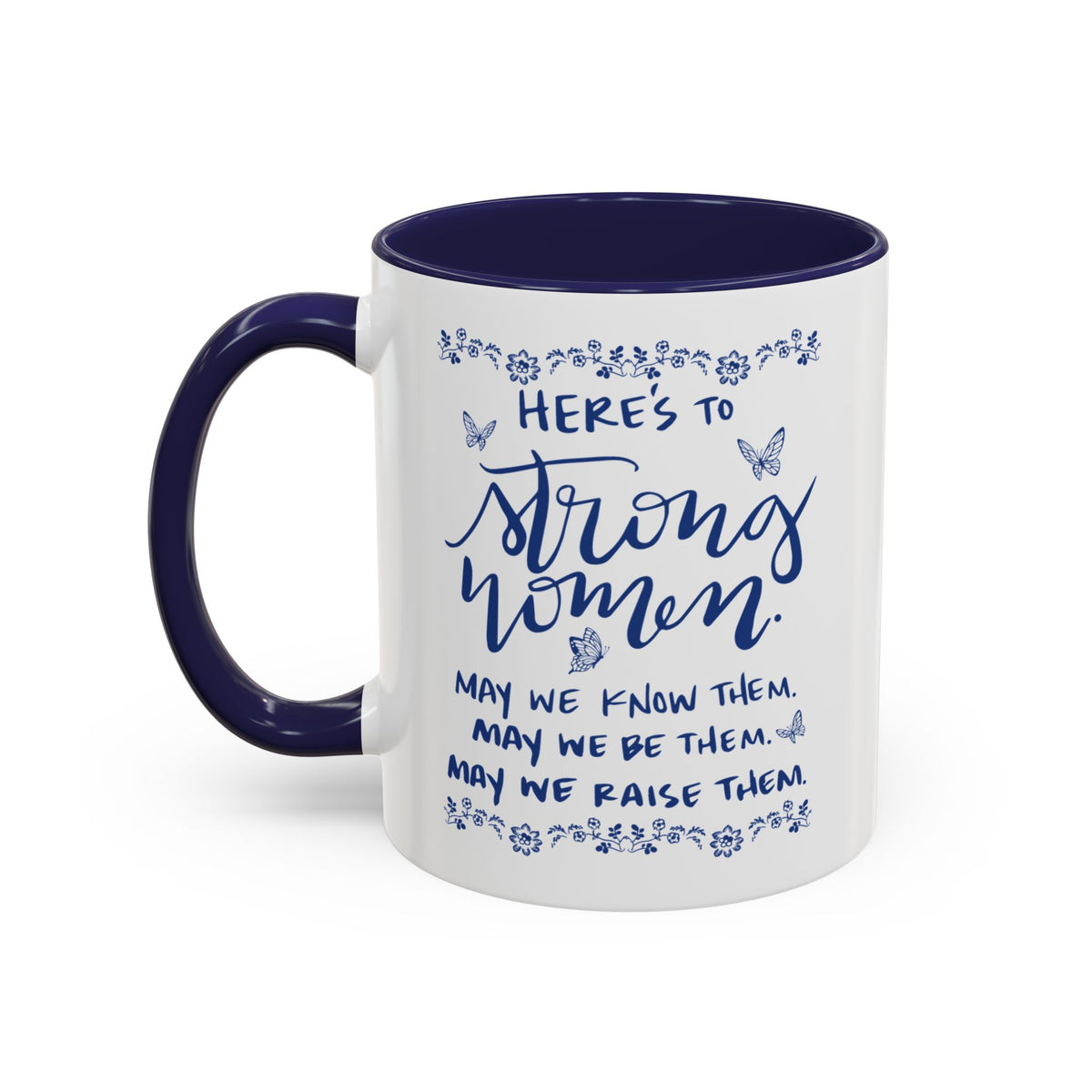 Here’s To Strong Women Accent Mug