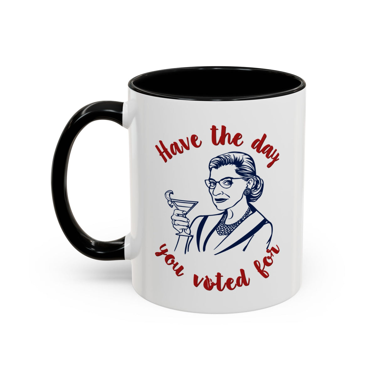 Have The Day You Voted For Accent Mug