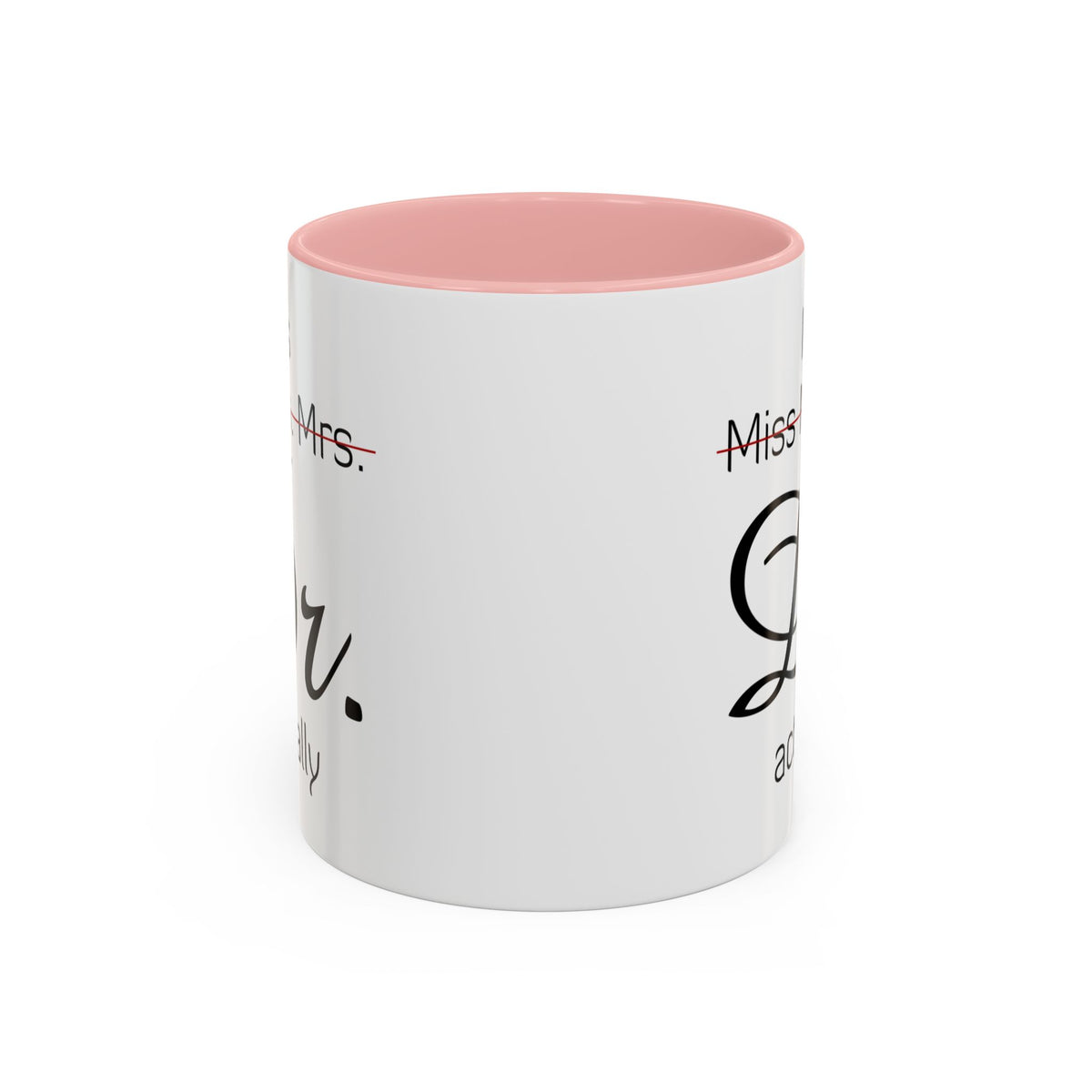 It&#39;s Miss Ms Mrs Dr Actually Accent Coffee Mug (11, 15oz)