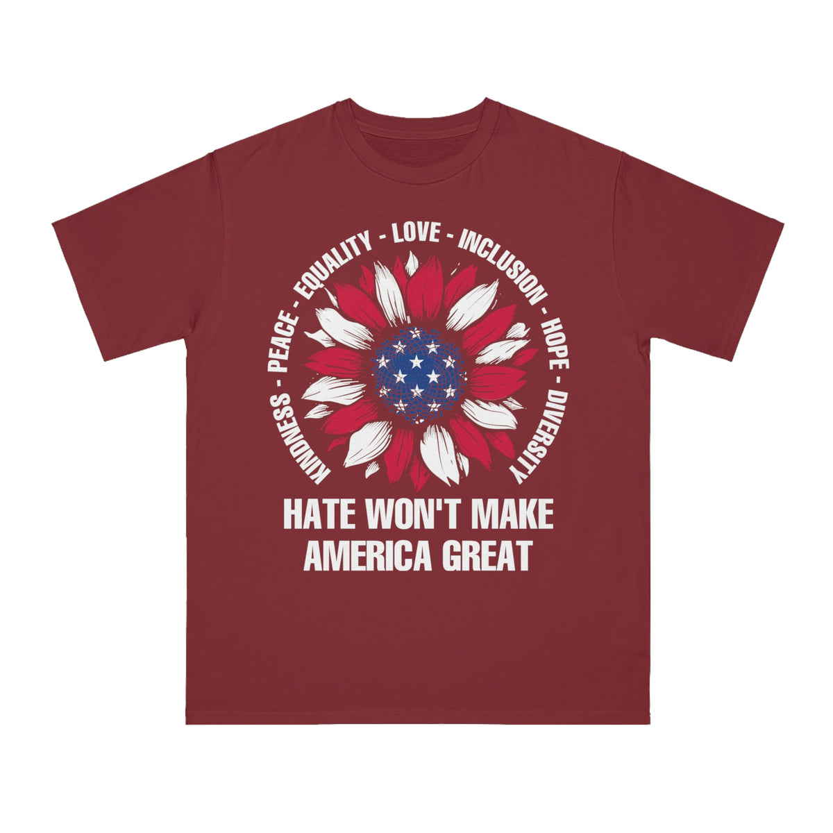 Hate Won&#39;t Make America Great Organic T-Shirt