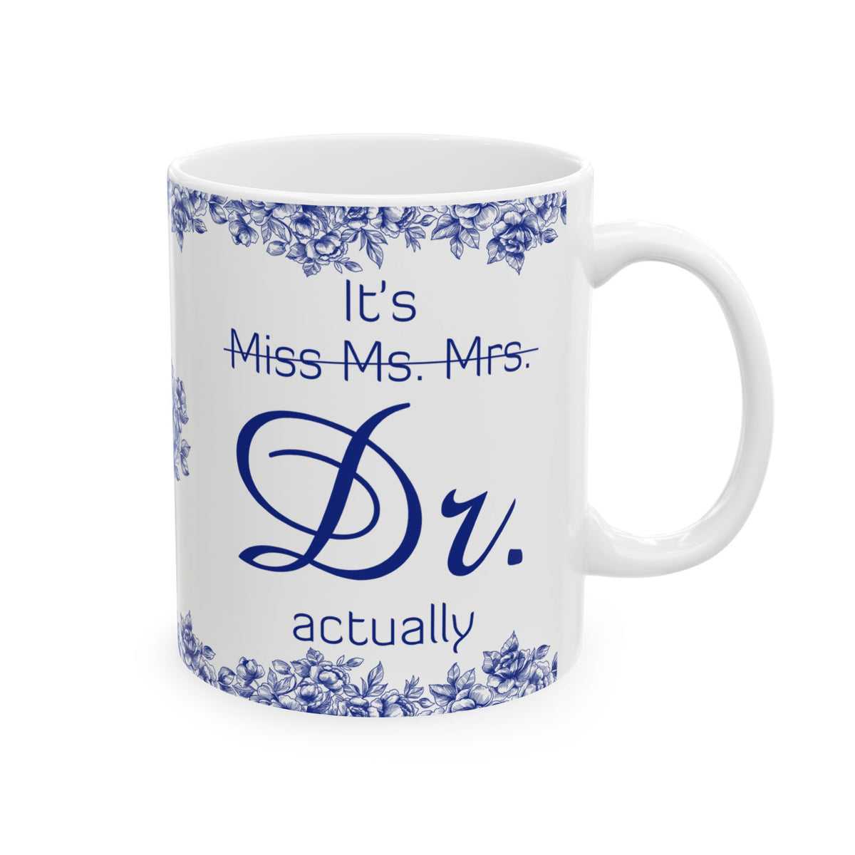It’s Dr Actually Ceramic Mug