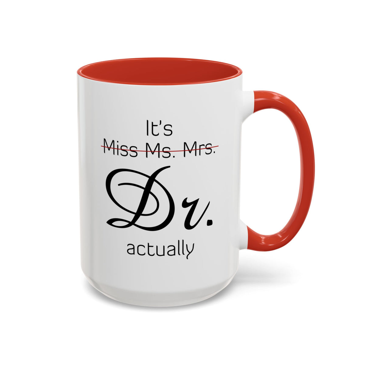 It&#39;s Miss Ms Mrs Dr Actually Accent Coffee Mug (11, 15oz)