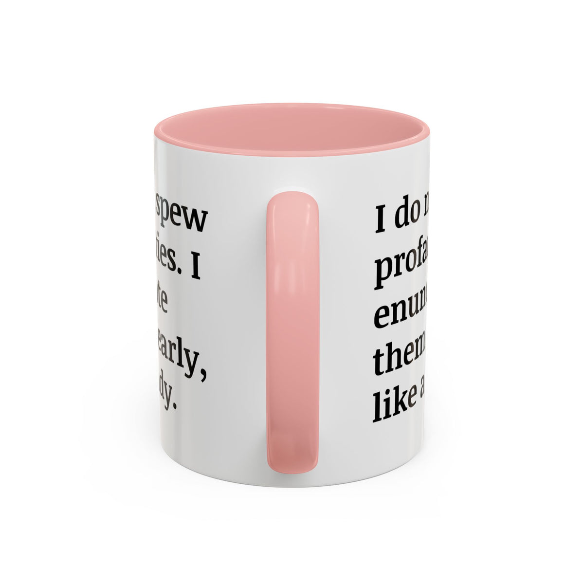 I Do Not Spew Profanities I Enunciate Them Clearly Like A Lady Accent Coffee Mug (11, 15oz)