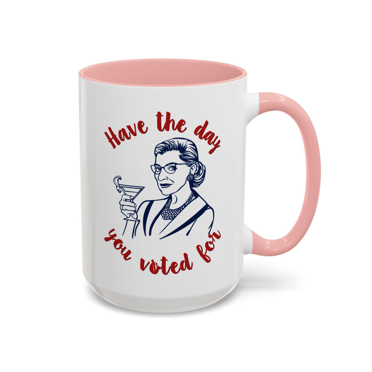 Have The Day You Voted For Accent Mug