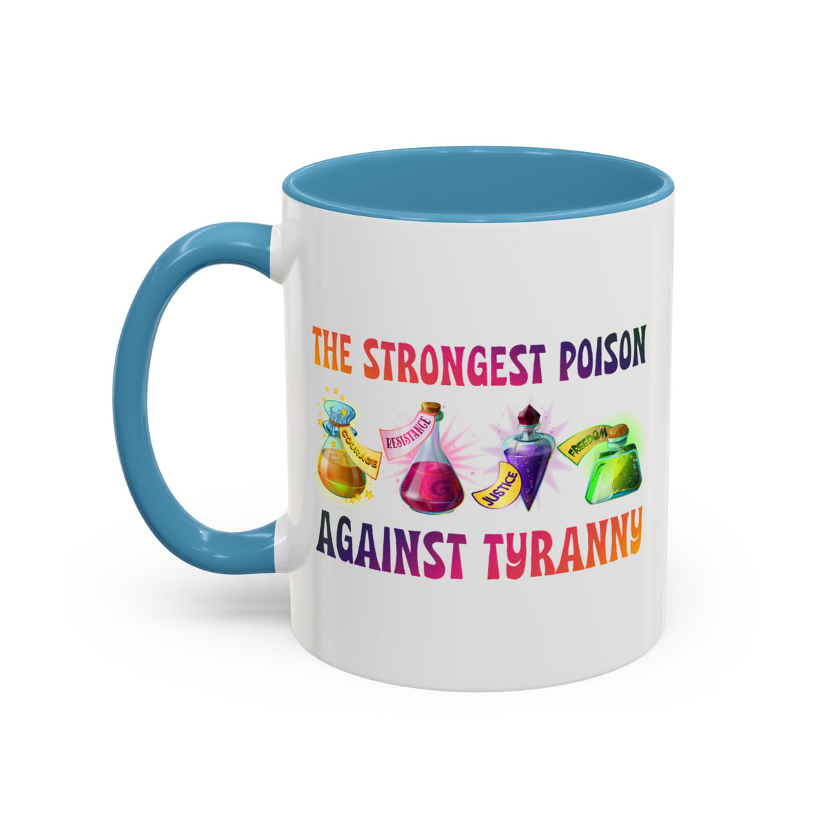 The Strongest Poison Against Tyranny Accent Mug
