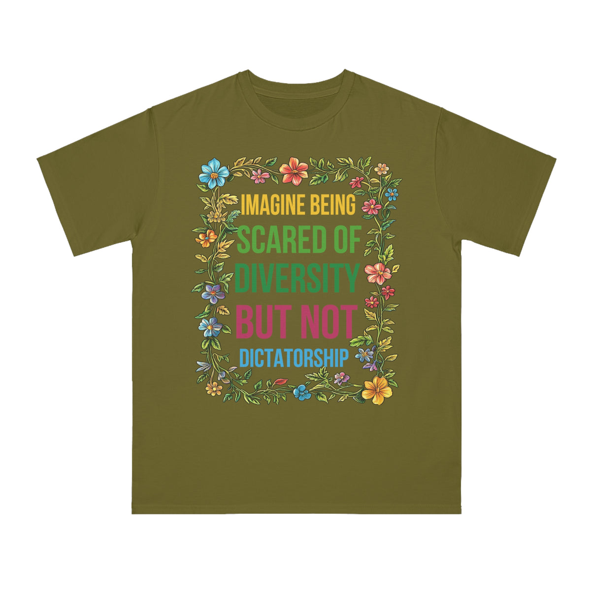 Imagine Being Scared Of Diversity Organic T-Shirt