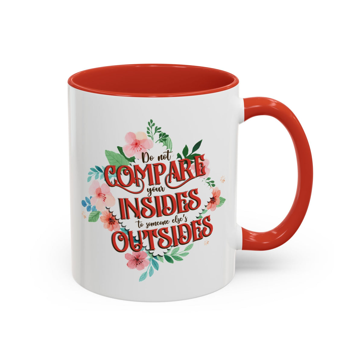 Do Not Compare Your Insides To Outsides Accent Mug