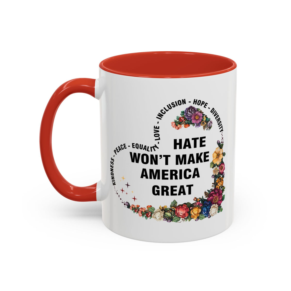 Hate Won&#39;t Make America Great Accent Coffee Mug (11, 15oz)