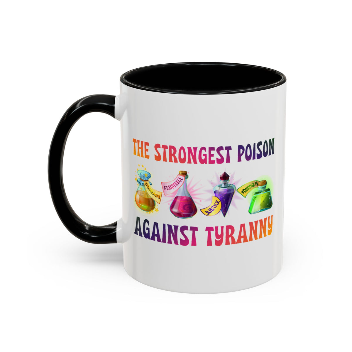 The Strongest Poison Against Tyranny Accent Mug