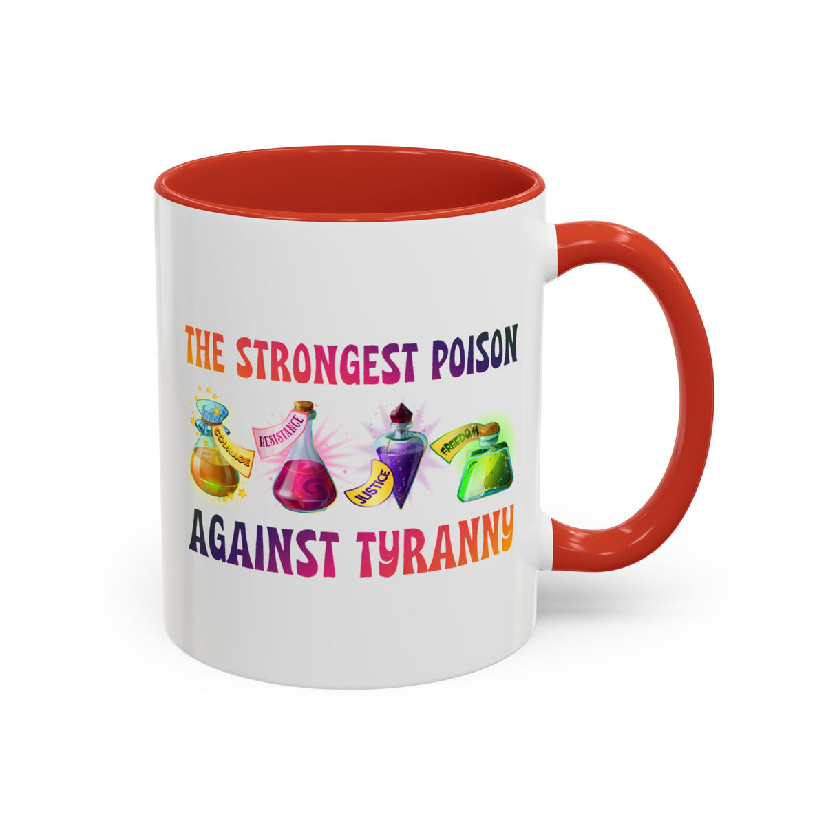 The Strongest Poison Against Tyranny Accent Mug