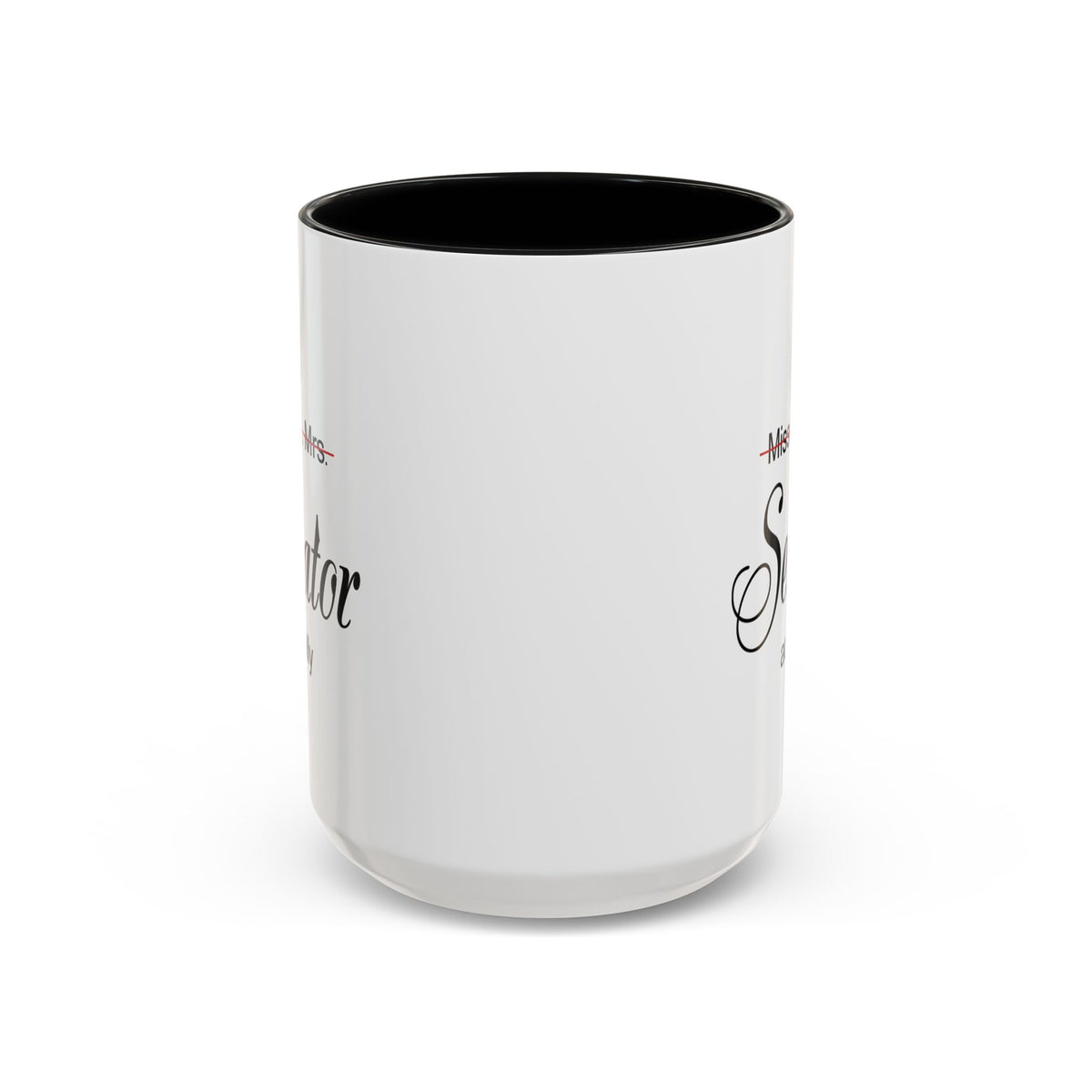 It Miss Ms Mrs Senator Actually Accent Coffee Mug (11, 15oz)