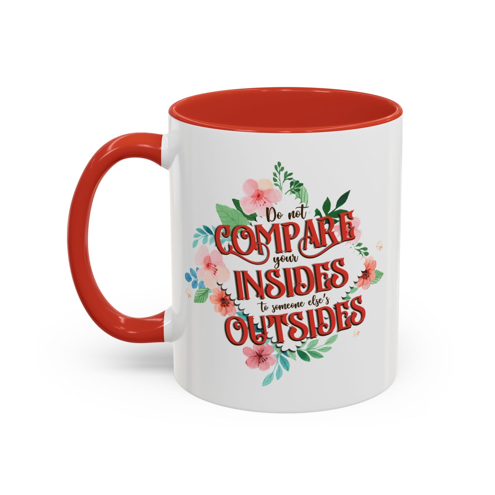Do Not Compare Your Insides To Outsides Accent Mug