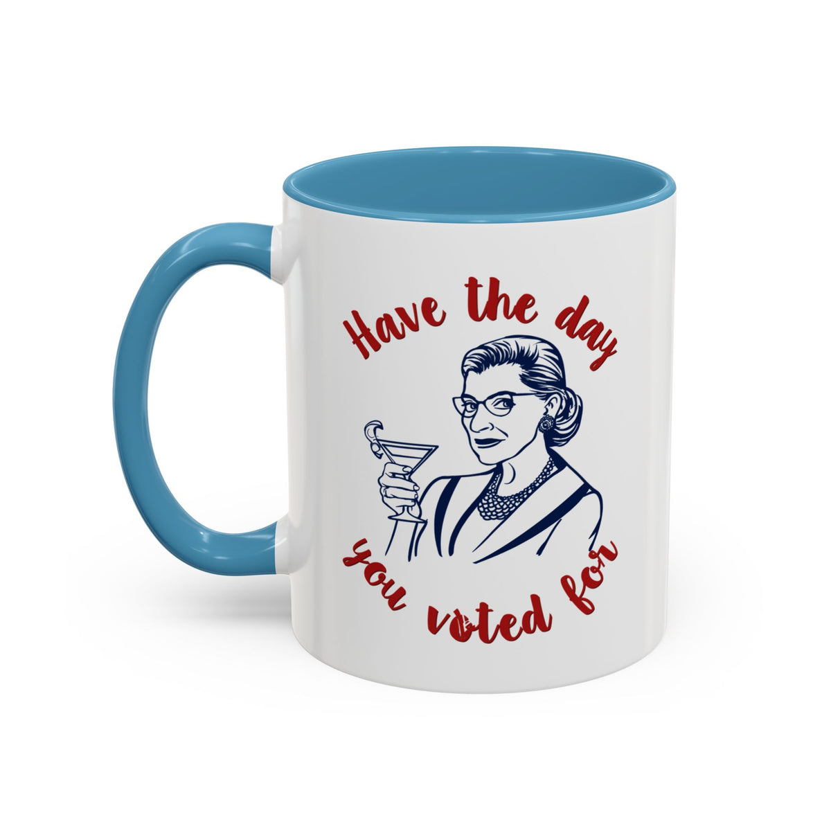 Have The Day You Voted For Accent Mug