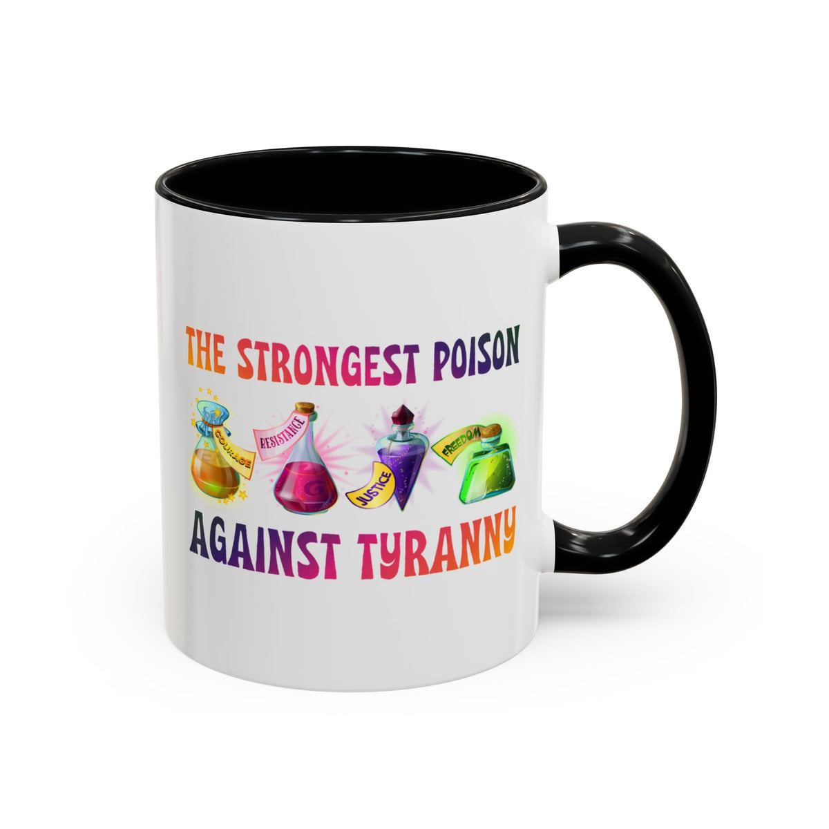 The Strongest Poison Against Tyranny Accent Mug