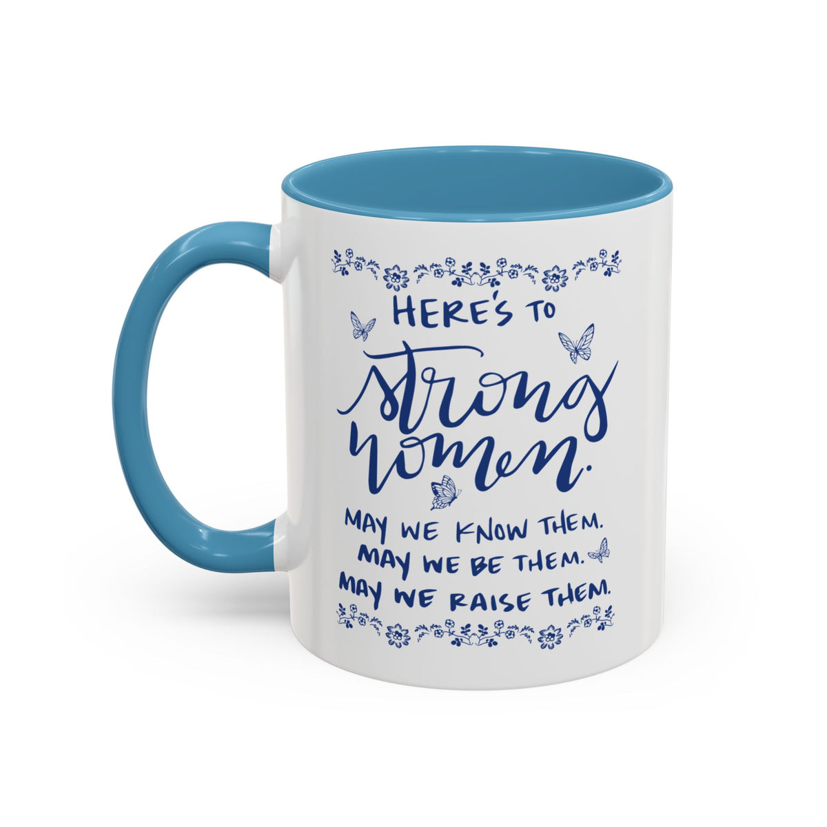 Here’s To Strong Women Accent Mug