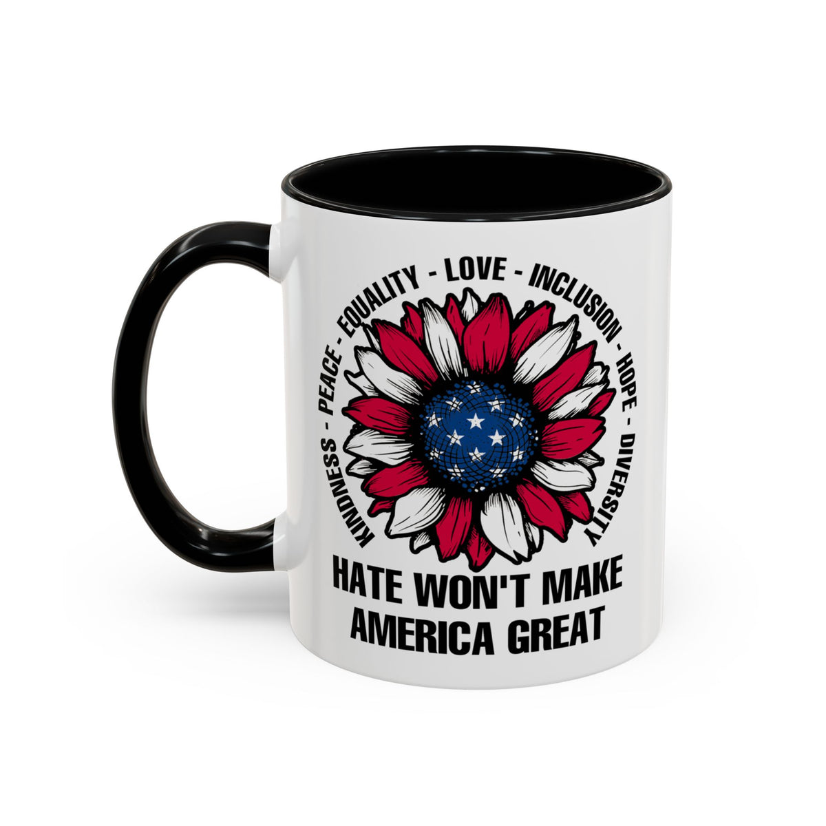 Hate Won&#39;t Make America Great Accent Coffee Mug (11, 15oz)