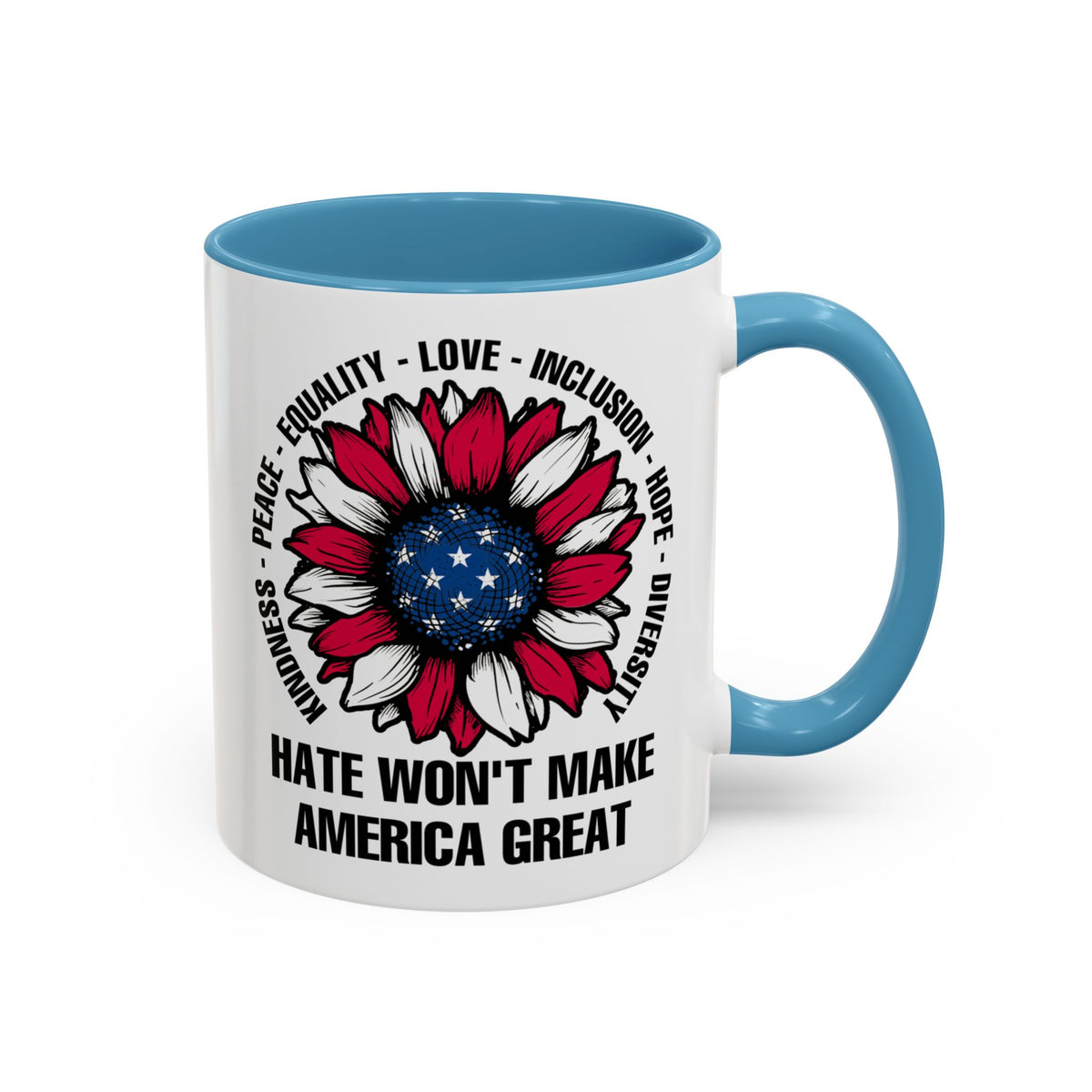 Hate Won&#39;t Make America Great Accent Coffee Mug (11, 15oz)