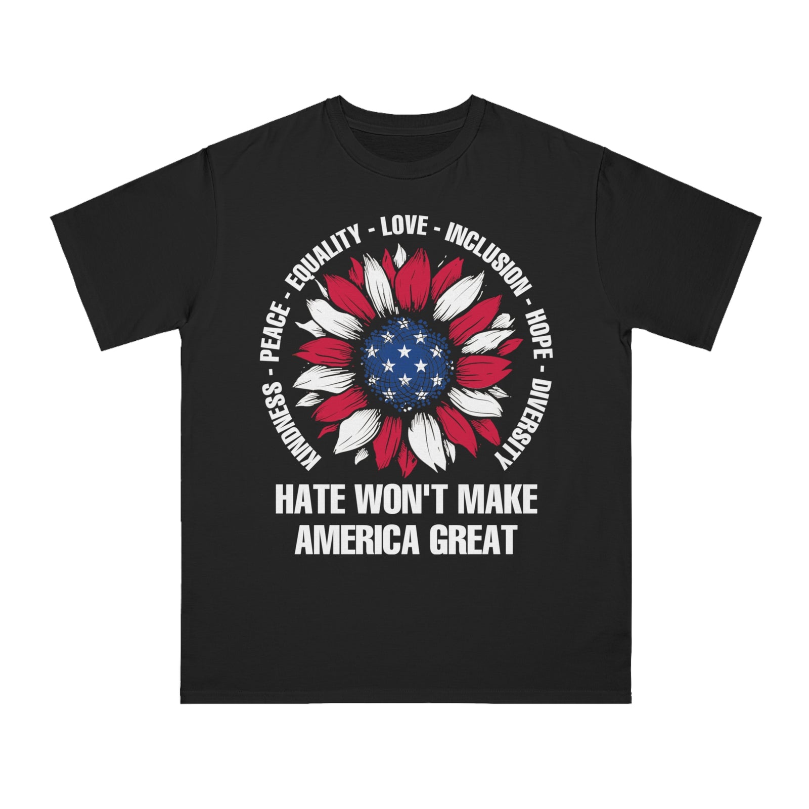 Hate Won't Make America Great Organic T-Shirt