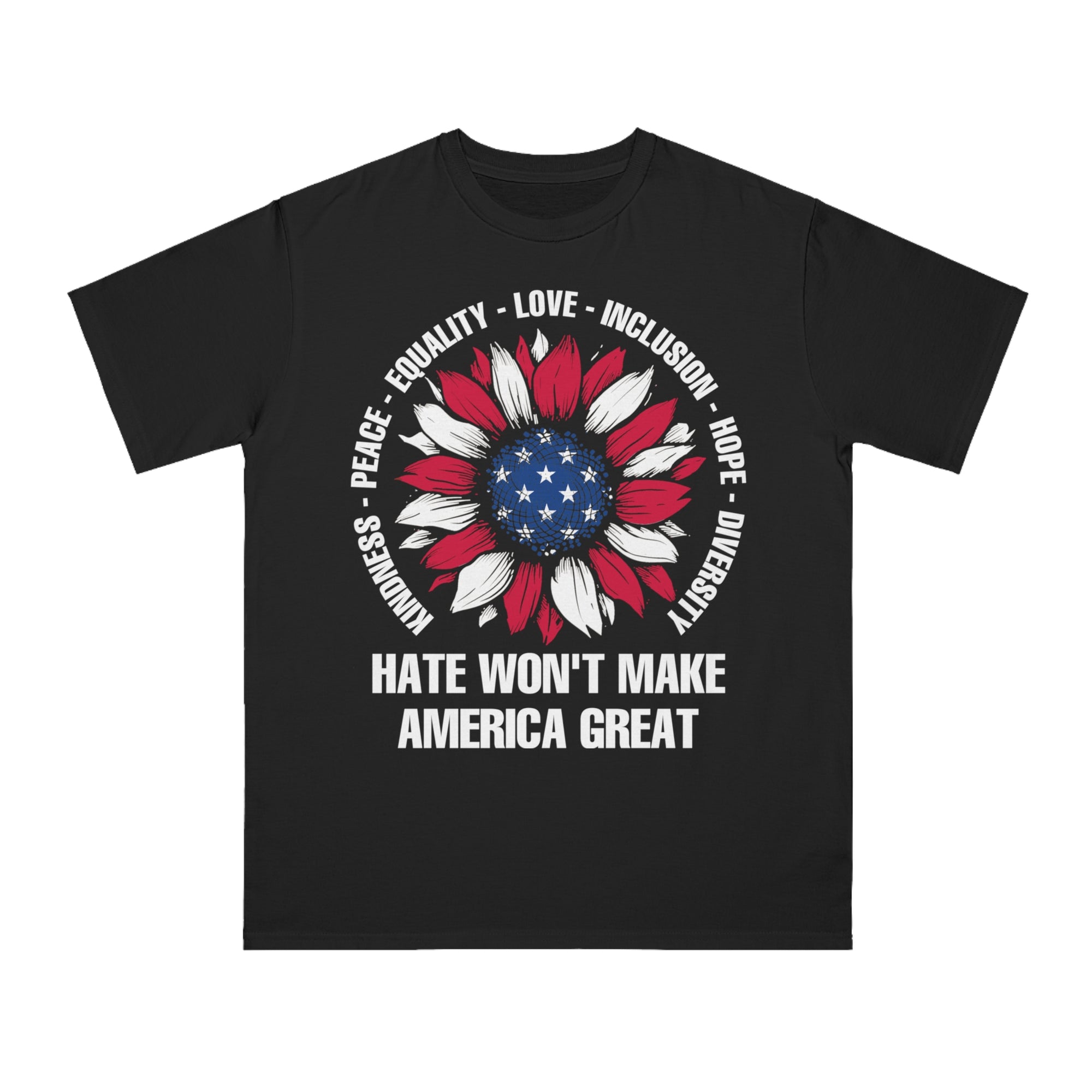 Hate Won't Make America Great Organic T-Shirt
