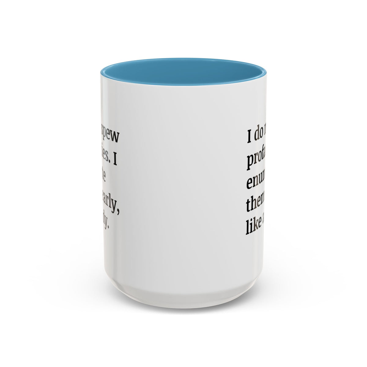 I Do Not Spew Profanities I Enunciate Them Clearly Like A Lady Accent Coffee Mug (11, 15oz)