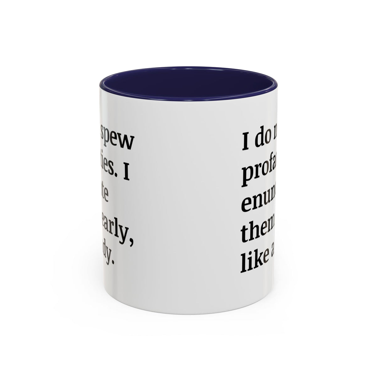 I Do Not Spew Profanities I Enunciate Them Clearly Like A Lady Accent Coffee Mug (11, 15oz)