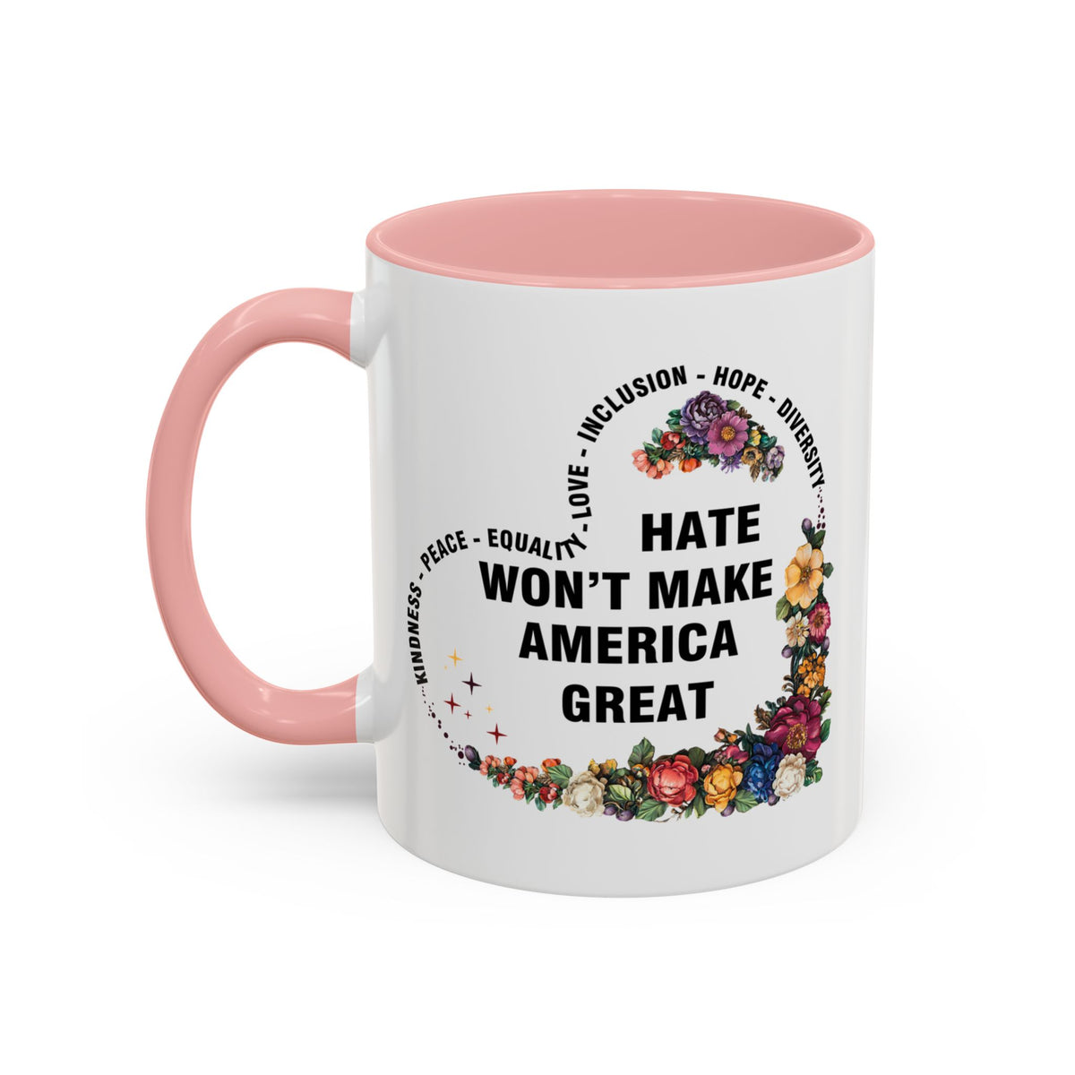 Hate Won&#39;t Make America Great Accent Coffee Mug (11, 15oz)