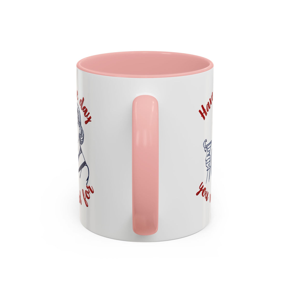 Have The Day You Voted For Accent Mug