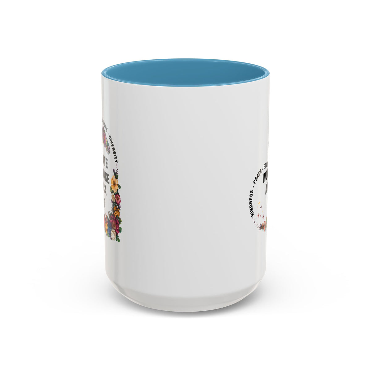 Hate Won&#39;t Make America Great Accent Coffee Mug (11, 15oz)