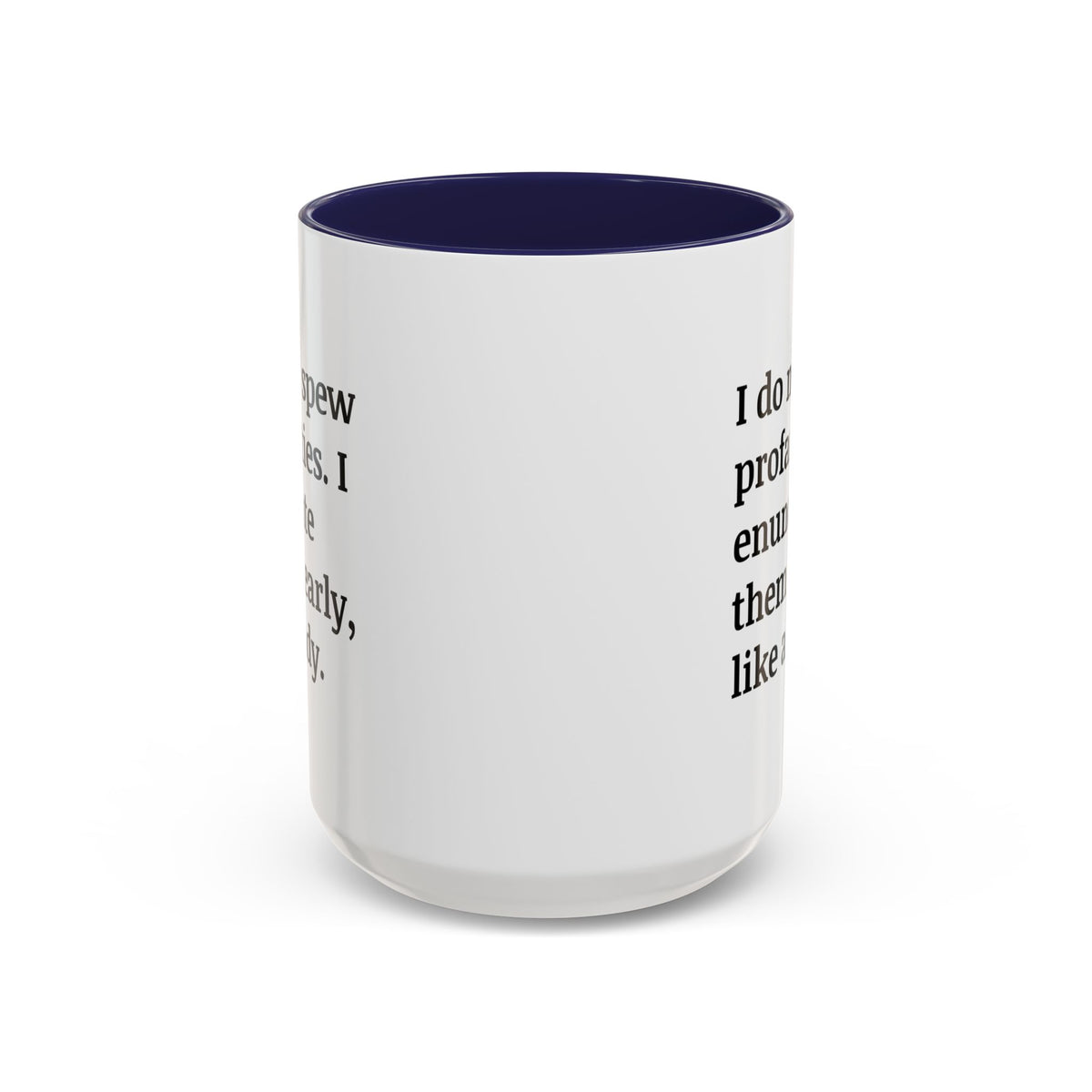 I Do Not Spew Profanities I Enunciate Them Clearly Like A Lady Accent Coffee Mug (11, 15oz)