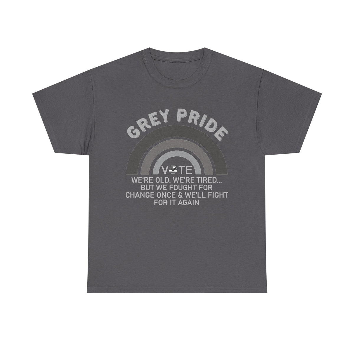 Grey Pride We’ll Fight For Change Again Shirt