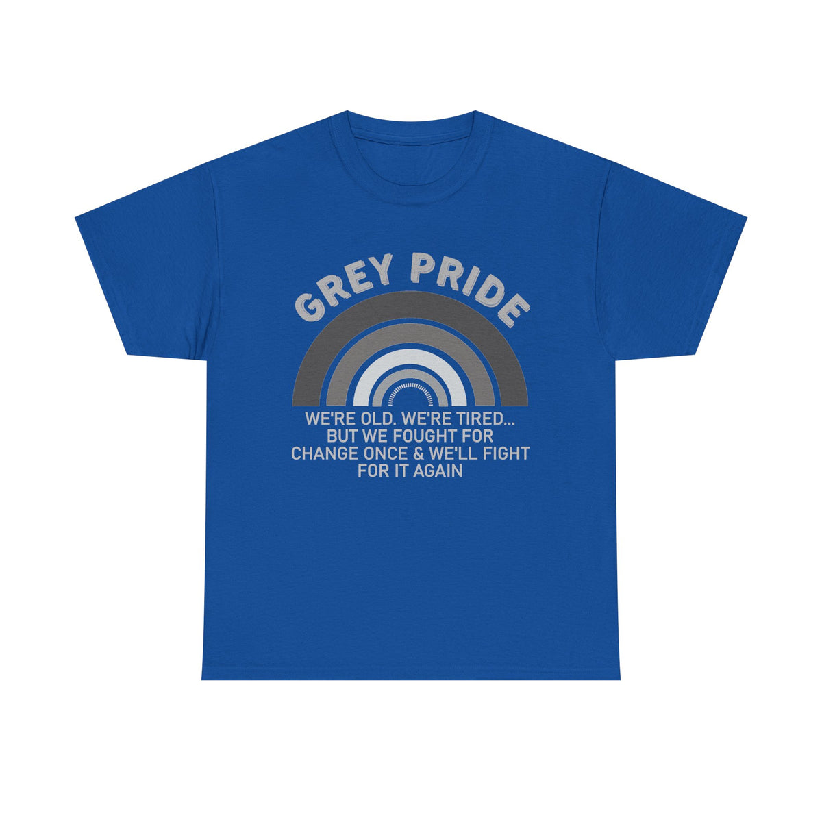 Grey Pride Still Fighting For Change Shirt