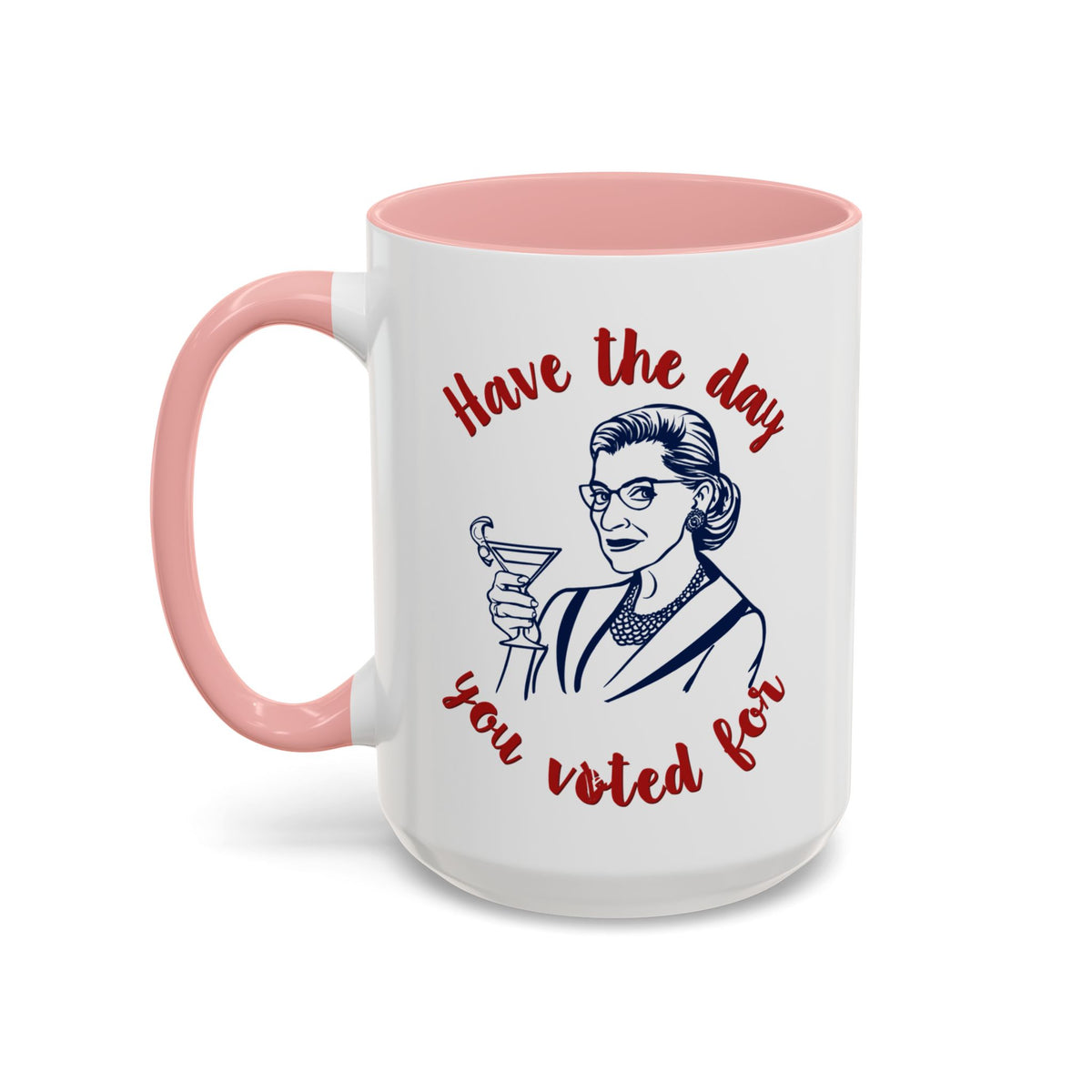 Have The Day You Voted For Accent Mug