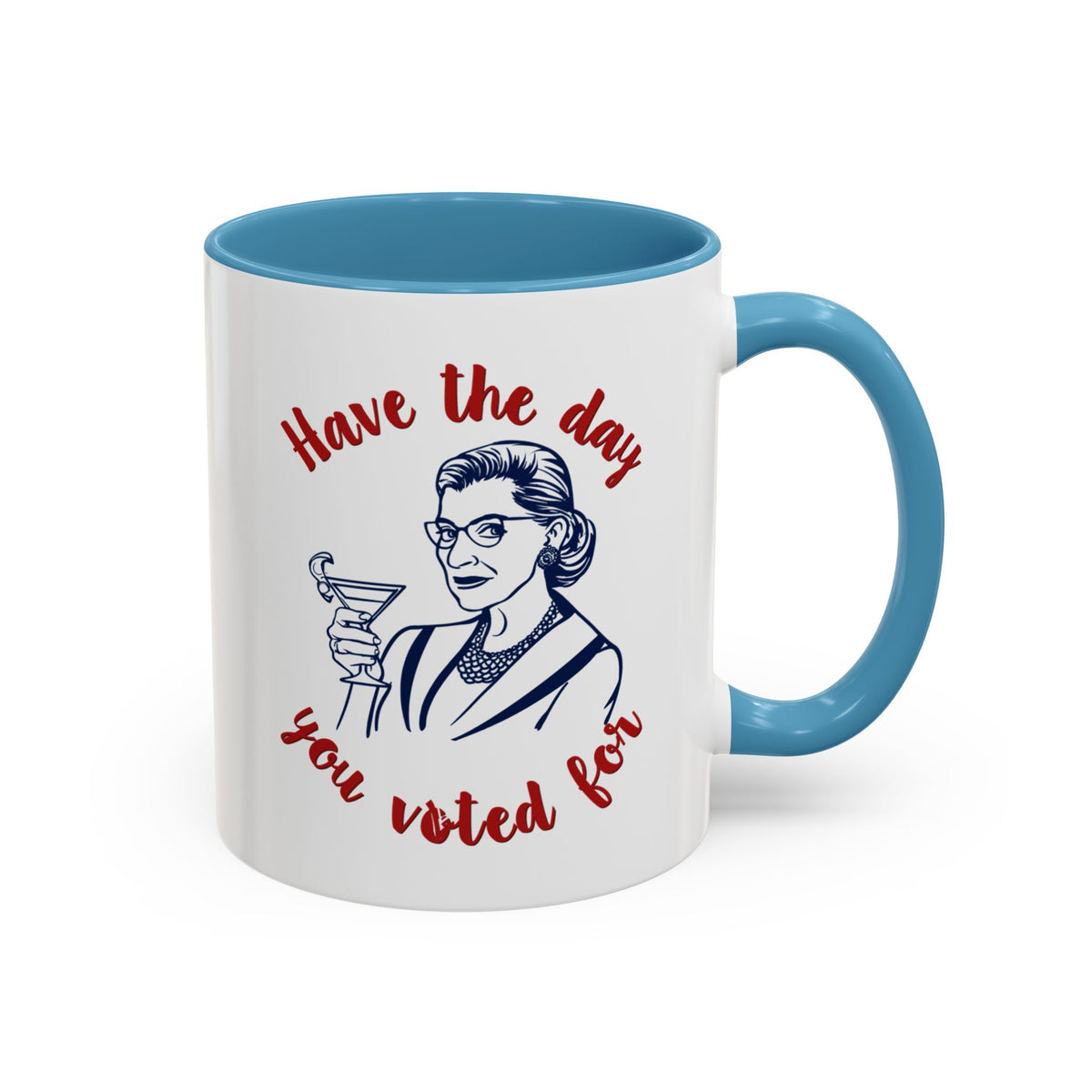 Have The Day You Voted For Accent Mug