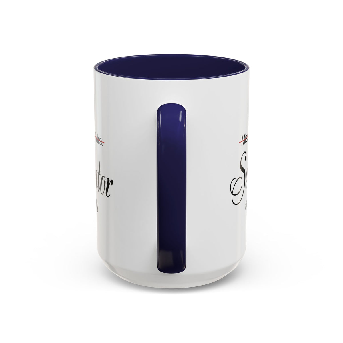 It Miss Ms Mrs Senator Actually Accent Coffee Mug (11, 15oz)