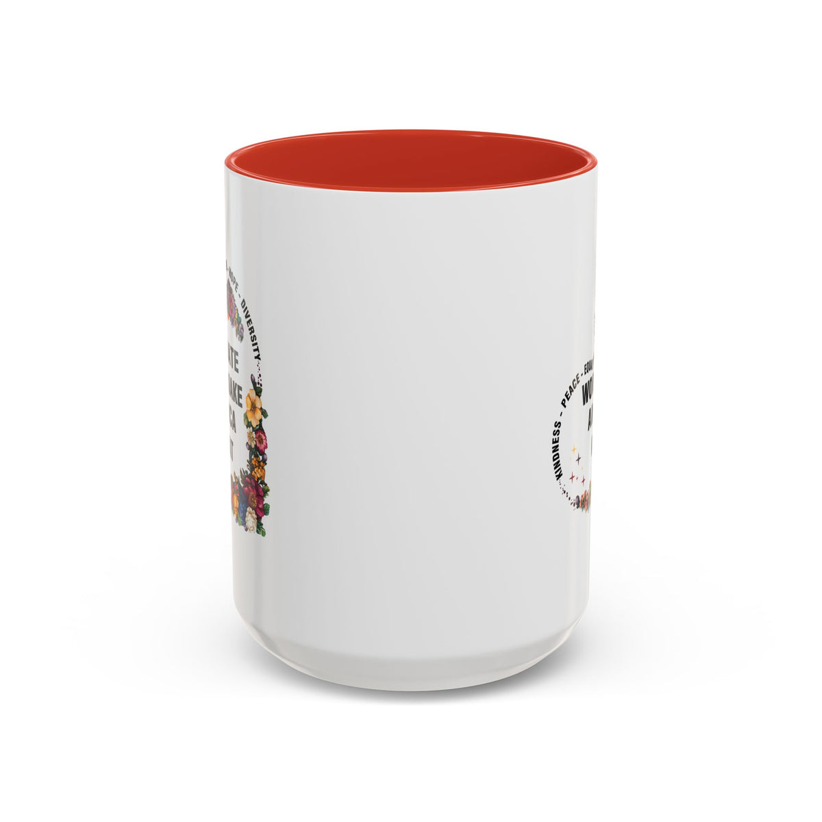 Hate Won&#39;t Make America Great Accent Coffee Mug (11, 15oz)