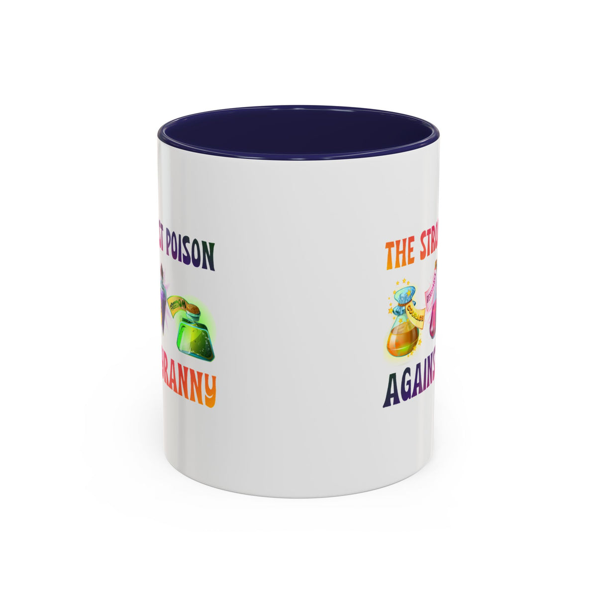The Strongest Poison Against Tyranny Accent Mug